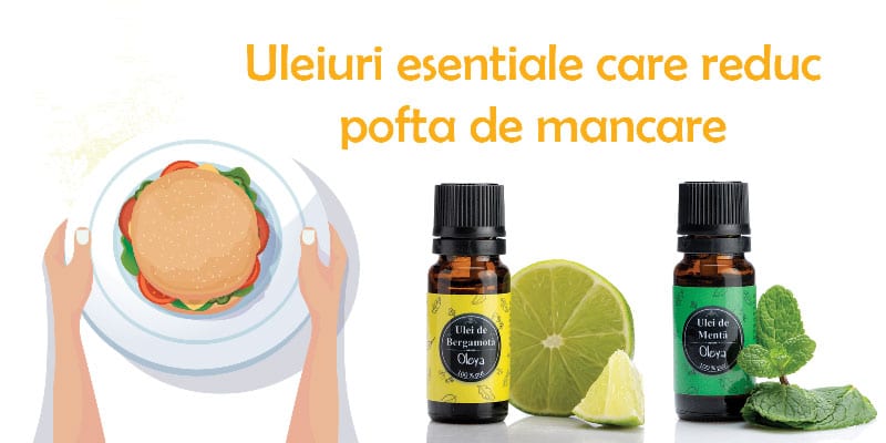 uleiuri esentiale care reduc pofta de mancare